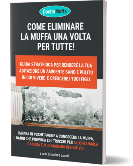 Dottor Muffa | Ebook "Come eliminare la muffa una volta per tutte" Dottor Muffa | Ebook "Come eliminare la muffa una volta per tutte"